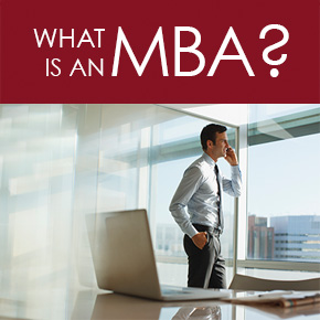 WHAT IS AN MBA